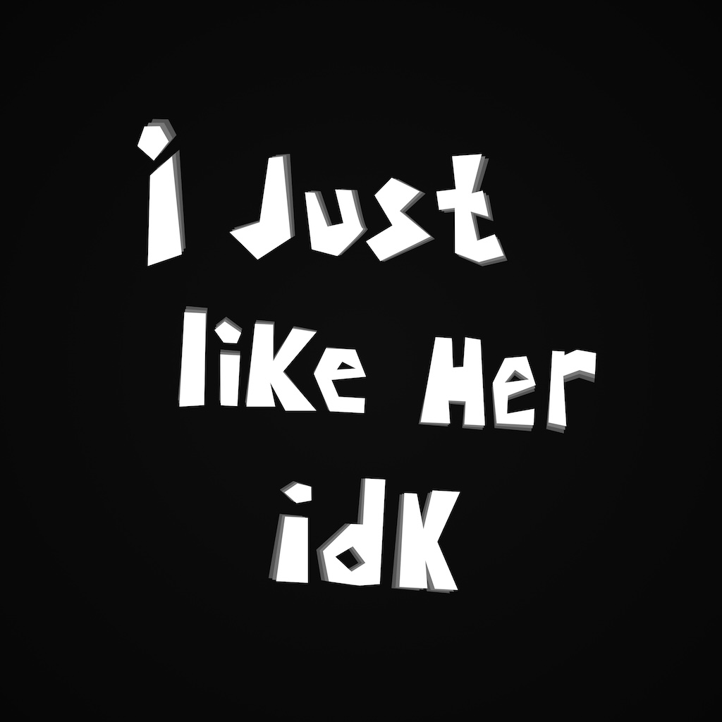 I Just Like Her, idk — cover art